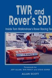 Cover Art for 9780473281281, TWR and Rover's SD1, inside Tom Walkinshaw's Rover Racing Team by Allan Scott