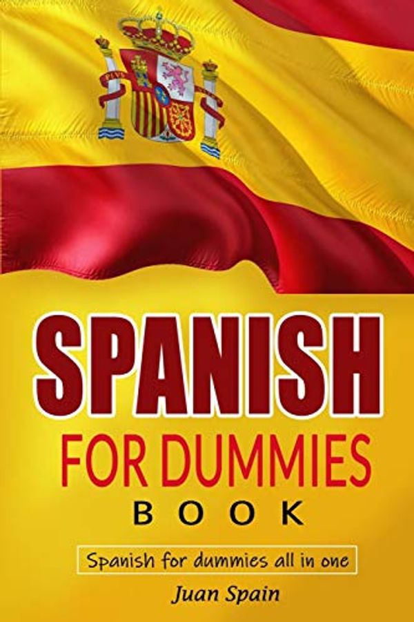 Cover Art for 9798729961245, Spanish for Dummies Book: spanish for dummies all in one by Juan Spain