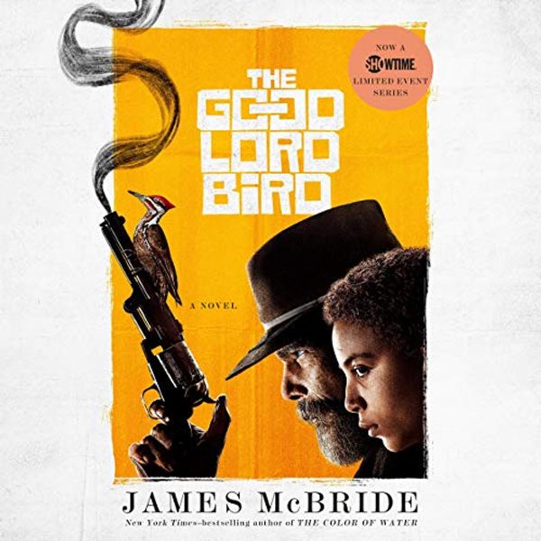 Cover Art for B00ED0RVIC, The Good Lord Bird: A Novel by James McBride