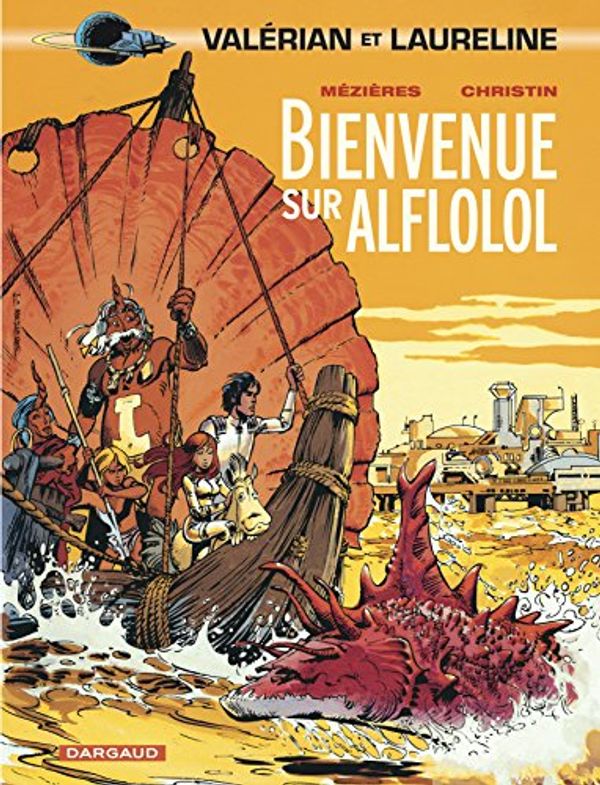 Cover Art for 9782205046519, Valérian, agent spatio-temporel, Tome 4 : Bienvenue sur Alflolol by Pierre Christin, Jean-Claude Mezieres