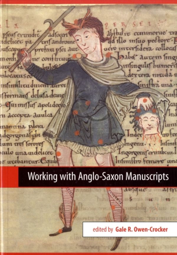Cover Art for 9780859898416, Working with Anglo-Saxon Manuscripts by Owen-Crocker, Gale R