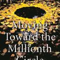 Cover Art for 9781609259228, Moving Toward the Millionth Circle by Jean Shinoda Bolen, M.D.