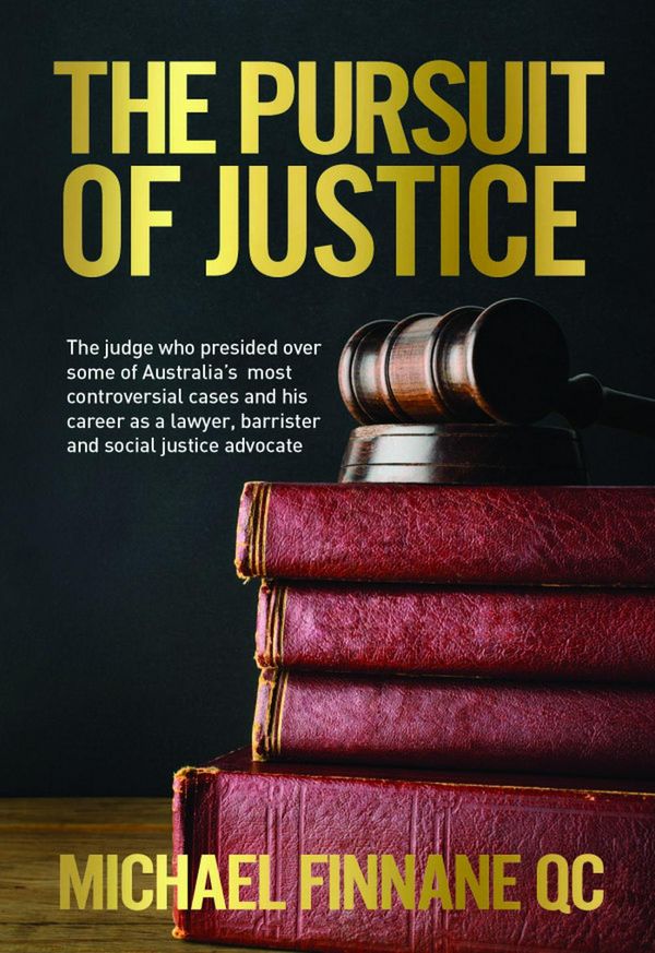 Cover Art for 9781921024672, The Pursuit of Justice by Michael Finnane