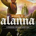 Cover Art for 9788567028637, A Canção de Alanna: A Primeira Grande Aventura by Tamora Pierce