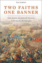Cover Art for 9780674061767, Two Faiths, One Banner by Ian Almond