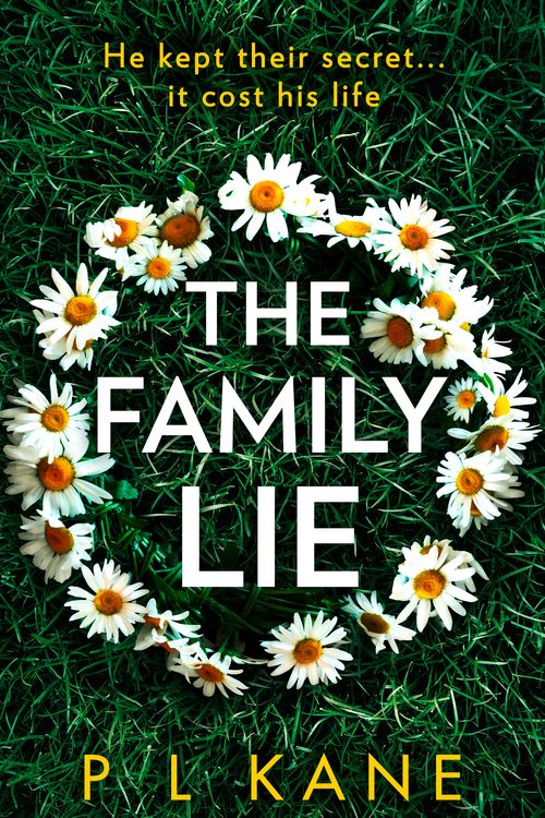 Cover Art for 9780008372262, The Family Lie: An absolutely gripping crime thriller book for 2021! by Kane, P l