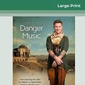 Cover Art for 9780369308979, Danger Music (16pt Large Print Edition) by Eddie Ayres