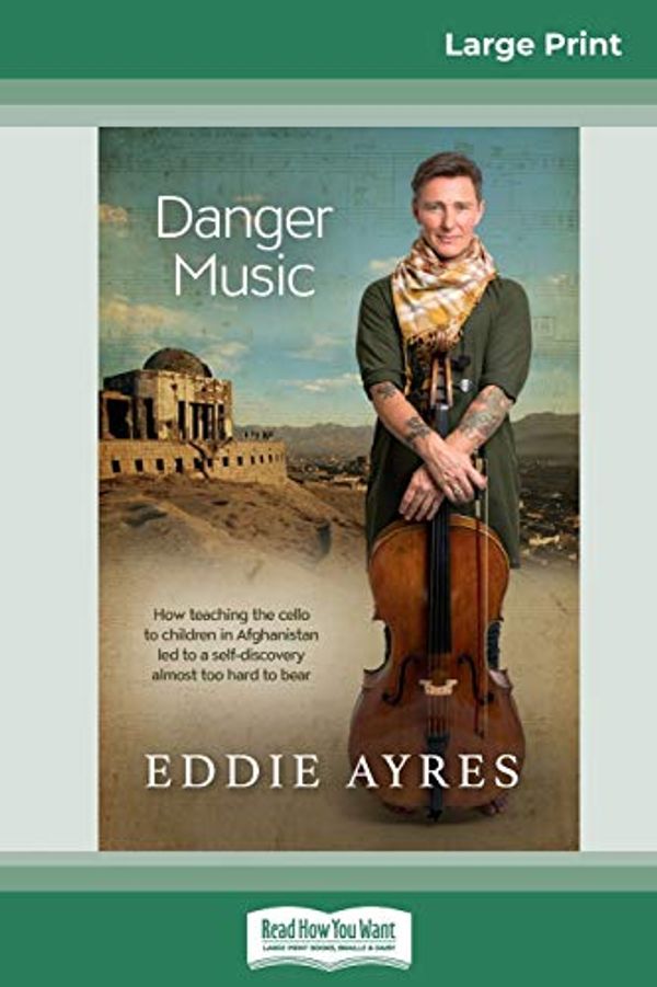 Cover Art for 9780369308979, Danger Music (16pt Large Print Edition) by Eddie Ayres