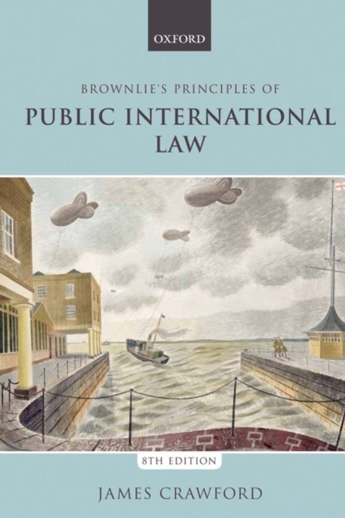 Cover Art for 9780199699698, Brownlie's Principles of Public International Law by James Crawford