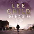 Cover Art for 9781407055671, Nothing To Lose: (Jack Reacher 12) by Lee Child
