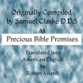 Cover Art for 9798776042102, Bible Promises For Everyone: Precious Bible Promises by Samuel Clarke Translated into American English by Robert Vilardi by Vilardi, Robert, Clarke, Samuel