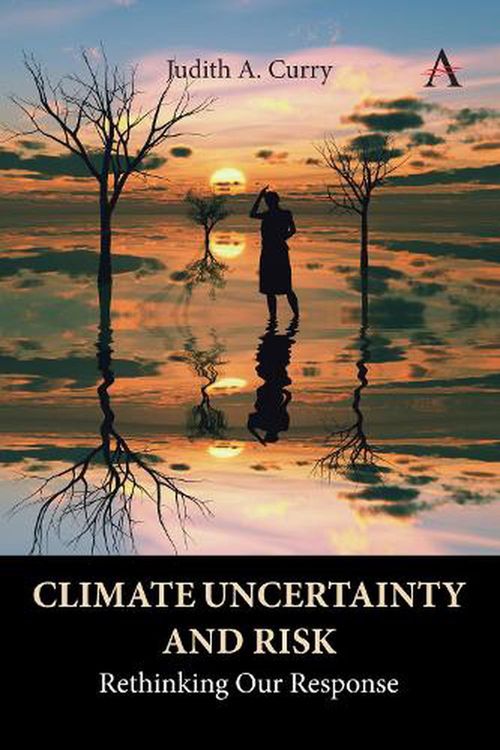 Cover Art for 9781839989254, Climate Uncertainty and Risk: Rethinking Our Response (Anthem Environment and Sustainability Initiative) by Judith Curry