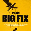 Cover Art for 9780007551859, The Big Fix by Brett Forrest