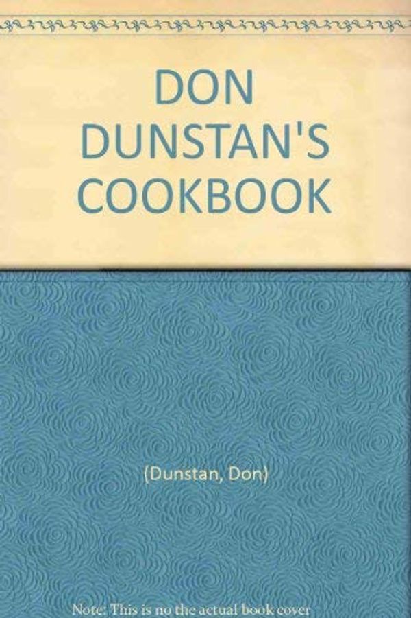 Cover Art for 9780727002259, Don Dunstan's Cookbook by Donald Dunstan