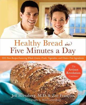Cover Art for 9781429938280, Healthy Bread in Five Minutes a Day by Jeff Hertzberg, Zoe Francois, Fran Ois, Zo