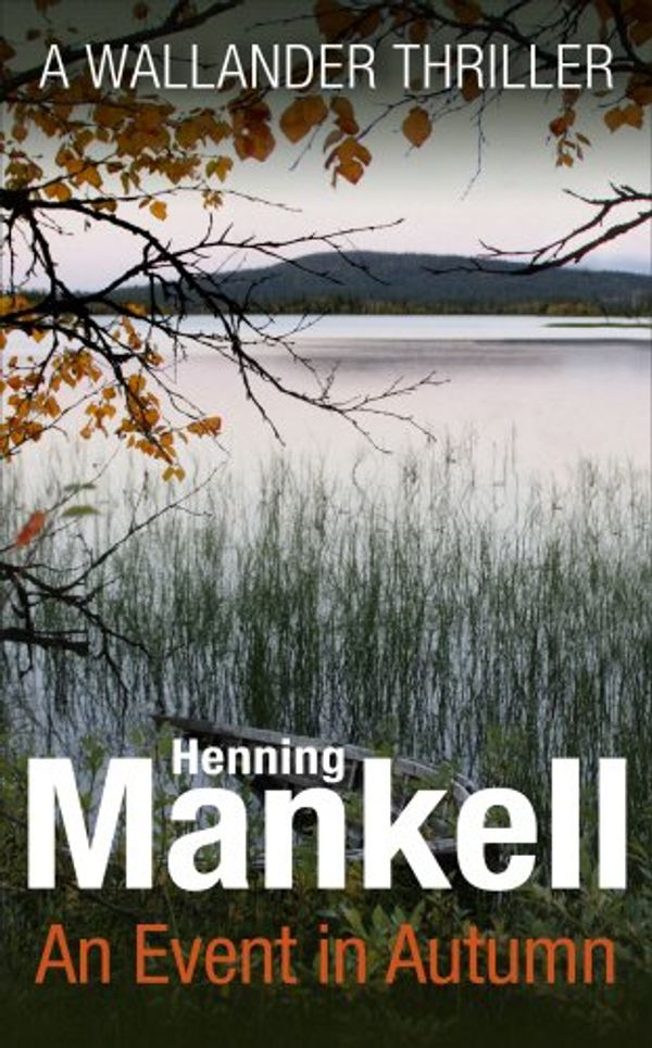 Cover Art for 9781846558078, An Event in Autumn by Henning Mankell