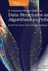 Cover Art for 9798888650356, A Common-Sense Guide to Data Structures and Algorithms in Python, Volume 1: Level Up Your Core Programming Skills by Jay Wengrow