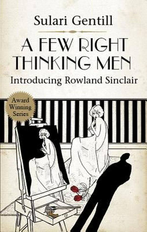 Cover Art for 9781464206375, A Few Right Thinking Men by Sulari Gentill