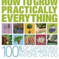 Cover Art for 9781405327299, RHS How to Grow Practically Everything by Zia Allaway, Lia Leendertz