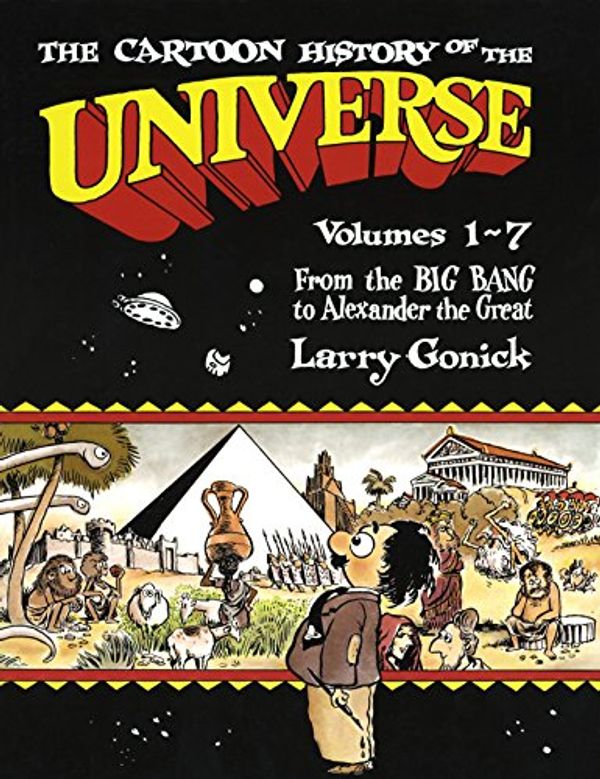 Cover Art for B00NSUUE9G, The Cartoon History of the Universe: Volumes 1-7: From the Big Bang to Alexander the Great by Larry Gonick