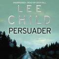 Cover Art for 9781448169399, Persuader: (Jack Reacher 7) by Lee Child