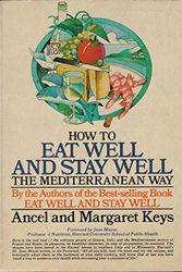 Cover Art for 9780385009065, How to eat well and stay well the Mediterranean way by Ancel Benjamin Keys