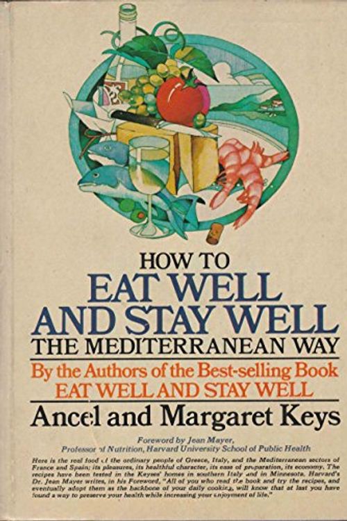 Cover Art for 9780385009065, How to eat well and stay well the Mediterranean way by Ancel Benjamin Keys