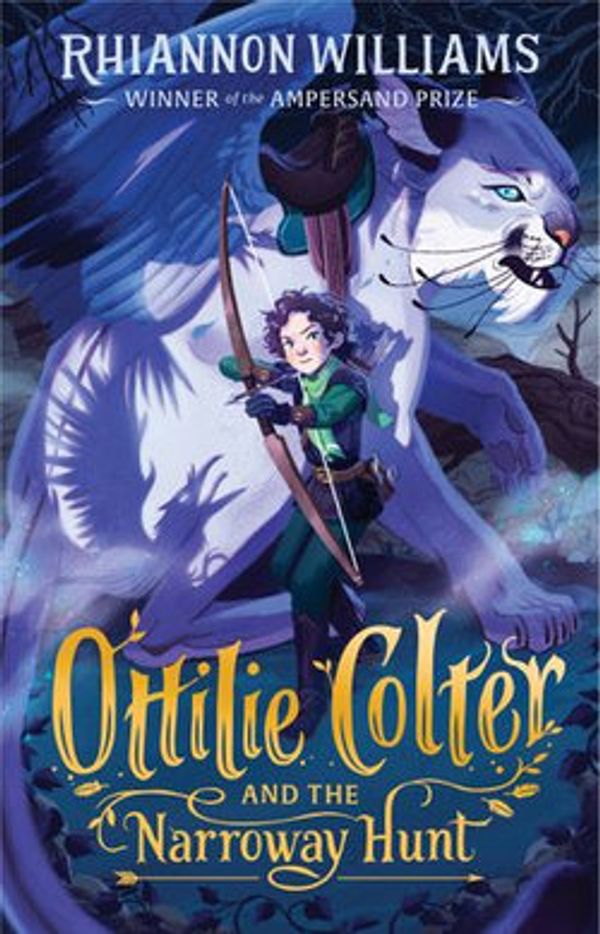 Cover Art for 9781743585726, Ottilie Colter and the Narroway Hunt by Rhiannon Williams