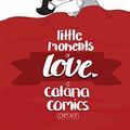 Cover Art for B07C2MCH9G, Little Moments of Love by Catana Chetwynd