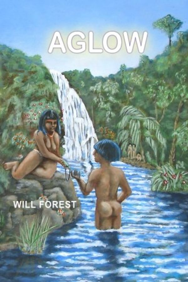 Cover Art for 9781536984552, Aglow by Will Forest