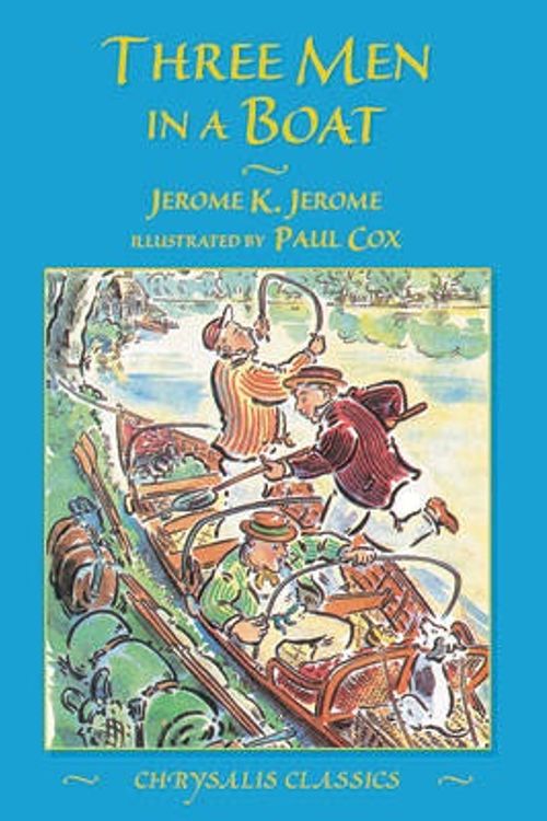 Cover Art for 9781843650522, Three Men in a Boat (Chrysalis children's classics) by Jerome Jerome