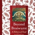 Cover Art for 9781780232720, Beyond Bratwurst by Ursula Heinzelmann