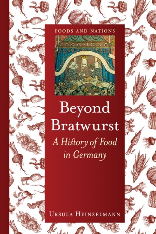 Cover Art for 9781780232720, Beyond Bratwurst by Ursula Heinzelmann