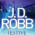 Cover Art for 0000349403708, Festive in Death by J. D. Robb