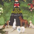 Cover Art for 9781101917930, Miss MoonWise Words from a Dog Governess by Janet Hill