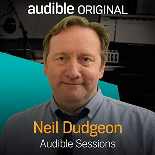 Cover Art for B06VSVPVQS, Neil Dudgeon: Audible Sessions: FREE Exclusive Interview by Robin Morgan-Bentley