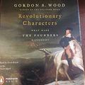 Cover Art for 9781415931585, Revolutionary Characters by Gordon S. Wood