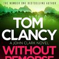 Cover Art for B0B7HCGRXM, Without Remorse (John Clark Book 1) by Tom Clancy