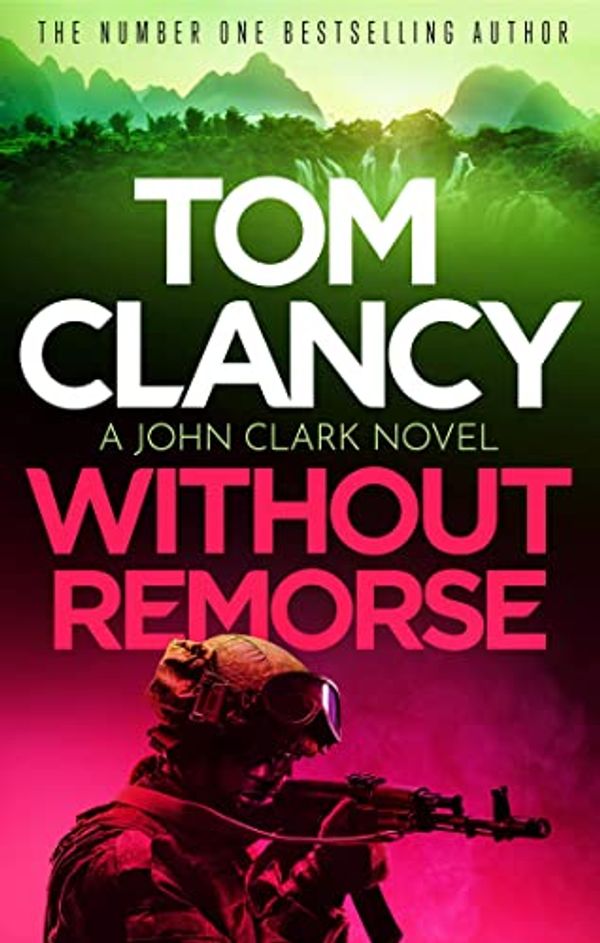 Cover Art for B0B7HCGRXM, Without Remorse (John Clark Book 1) by Tom Clancy