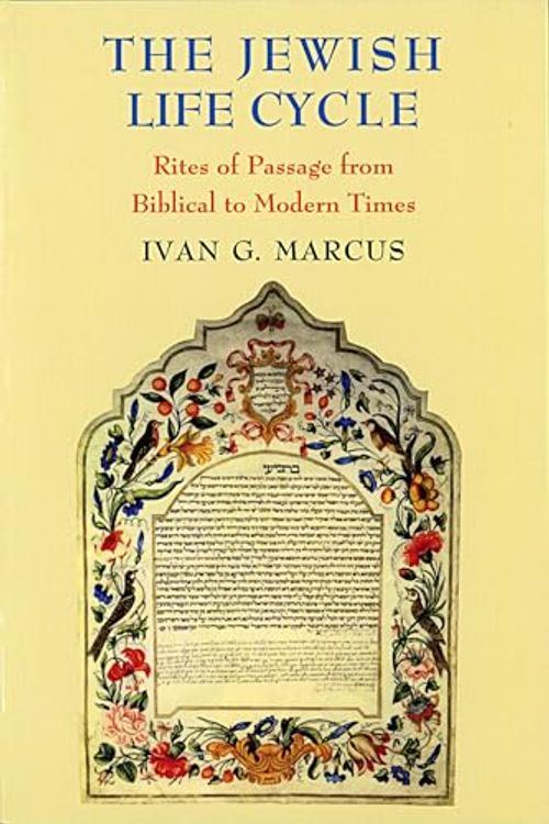 Cover Art for 9780295984414, The Jewish Life Cycle: Rites of Passage from Biblical to Modern Times by Ivan G. Marcus