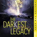 Cover Art for B07B4MGDTM, The Darkest Legacy (The Darkest Minds, Book 4) by Alexandra Bracken