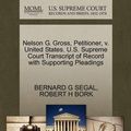 Cover Art for 9781270660965, Nelson G. Gross, Petitioner, V. United States. U.S. Supreme Court Transcript of Record with Supporting Pleadings by Bernard G Segal