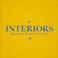 Cover Art for 9780714879819, Interiors (Saffron Yellow Edition): The Greatest Rooms of the Century by Phaidon Editors