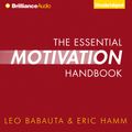 Cover Art for 9781455831937, The Essential Motivation Handbook by Leo Babauta and Eric Hamm