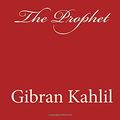 Cover Art for 9781985725355, The Prophet by Kahlil Gibran