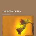 Cover Art for 9781230240909, The Book of Tea by Kakuzo Okakura