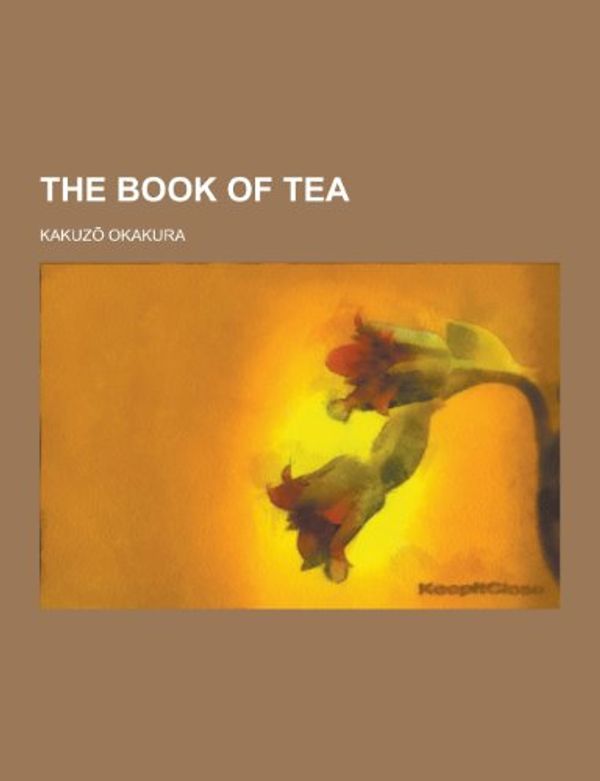 Cover Art for 9781230240909, The Book of Tea by Kakuzo Okakura