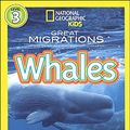 Cover Art for 9781426323966, National Geographic Kids Great Migrations Whales (Reader Level 3) by Laura Marsh