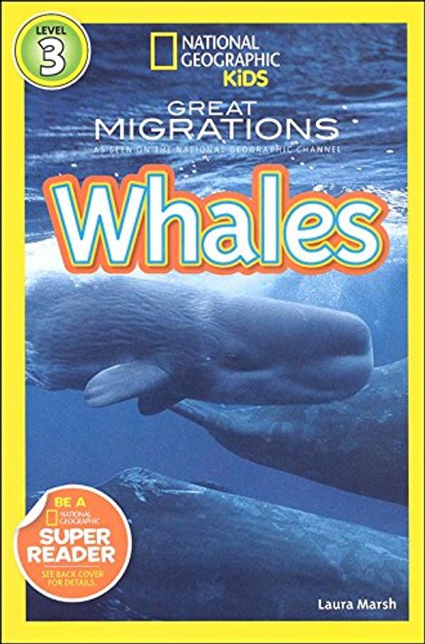Cover Art for 9781426323966, National Geographic Kids Great Migrations Whales (Reader Level 3) by Laura Marsh