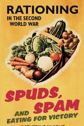 Cover Art for 9780752459462, Spuds, Spam and Eating for Victory by Katherine Knight